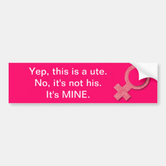 Girls Drive Utes Too! Bumper Sticker