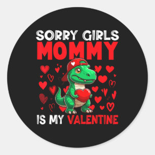 Girls Funny Joke Mommy Is My Valentine T-rex Holdi Classic Round Sticker