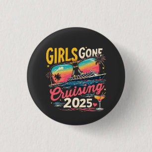 Girls Gone Cruising 2025 Travel Girls Trip 1 Inch Round Button