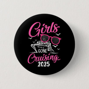Girls Gone Cruising 2025 Vacation Party Cruise 2 Inch Round Button