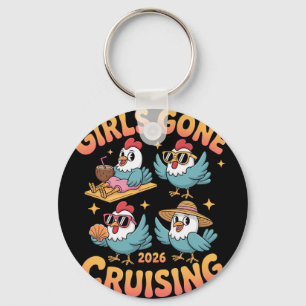 Girls Gone Cruising 2026 Chicken Cruise Vacation Keychain