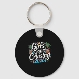Girls Gone Cruising 2026 Cruise Vacation Trip 2 Keychain