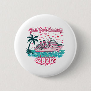 Girls Gone Cruising 2026 Vacation Party Cruise 2 Inch Round Button