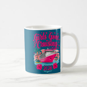 Girls Gone Cruising 2026 Women Cruise Vacation Ie Coffee Mug