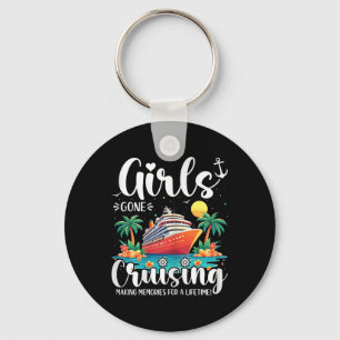 Girls Gone Cruising Making Memories For A Lifetime Keychain