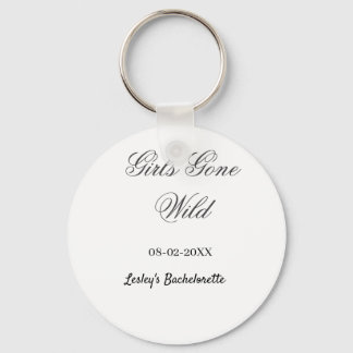 Girls Gone wild Bachelorette party name date bride Keychain