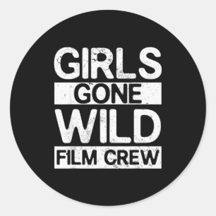 Girls Gone Wild Film Crew Fun Party Costume Funny Classic Round Sticker