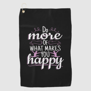 Girls Gymnastics - Motivational Happy Quote Golf Towel
