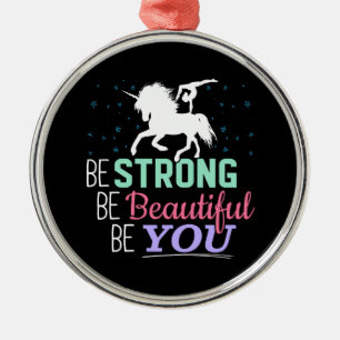 Girls Gymnastics Unicorn - Be Strong Beautiful You Metal Ornament