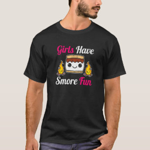Girls have Smore Fun S'more Campfire T-Shirt