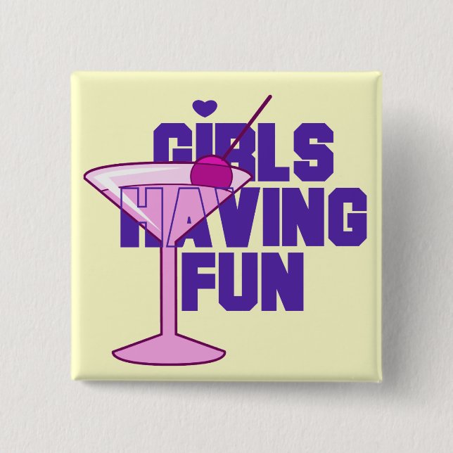 Girls Having Fun Bachelorette Tshirts and Gifts 2 Inch Square Button (Front)