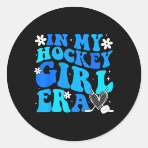 Girls Hockey In My Hockey Girl Era Ice Hockey Play Classic Round Sticker