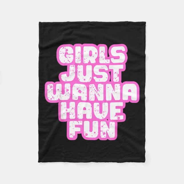 Girls Just W Have Fun  Fleece Blanket (Front)