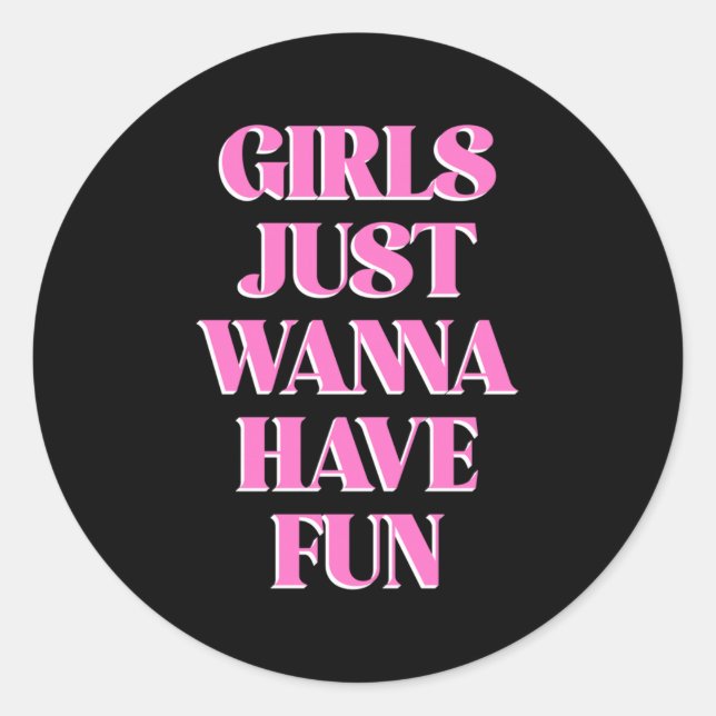 Girls Just W Have Fun Long Sleeve  Classic Round Sticker (Front)