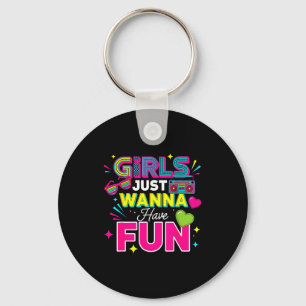 Girls Just W Have Fun Retro 70's 80's 90's Women P Keychain