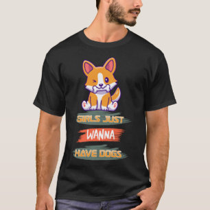Girls Just Wanna Have Dogs  puppy chews the bone T-Shirt