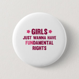 Girls Just Wanna Have Fun 2 Inch Round Button