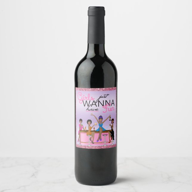 Girls Just Wanna Have Fun Bachelorette    Wine Label (Front)