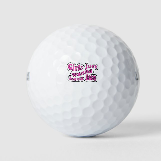 Girls Just Wanna Have Fun Golf Balls (Front)
