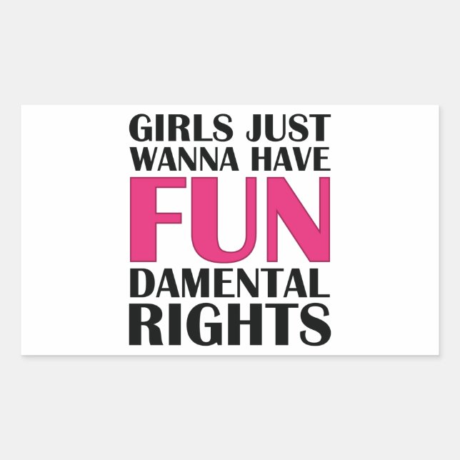 Girls Just Wanna Have Fun Sticker (Front)