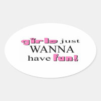 Girls Just Wanna Have Fun! Sticker