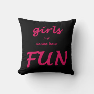 girls just wanna have fun throw pillow