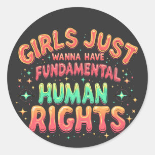Girls just wanna have fundamental human Equality Classic Round Sticker