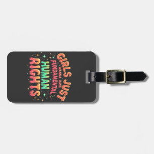 Girls just wanna have fundamental human Equality  Luggage Tag