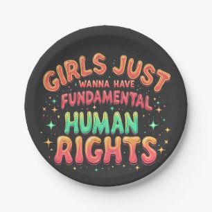 Girls just wanna have fundamental human Equality  Paper Plate