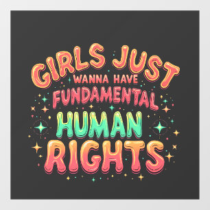 Girls just wanna have fundamental human Equality Window Cling