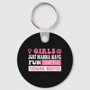 Girls just wanna have fundamental human rights keychain