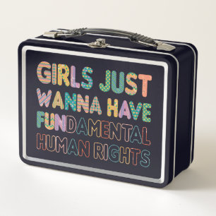 Girls Just Wanna Have Fundamental Human Rights Metal Lunch Box