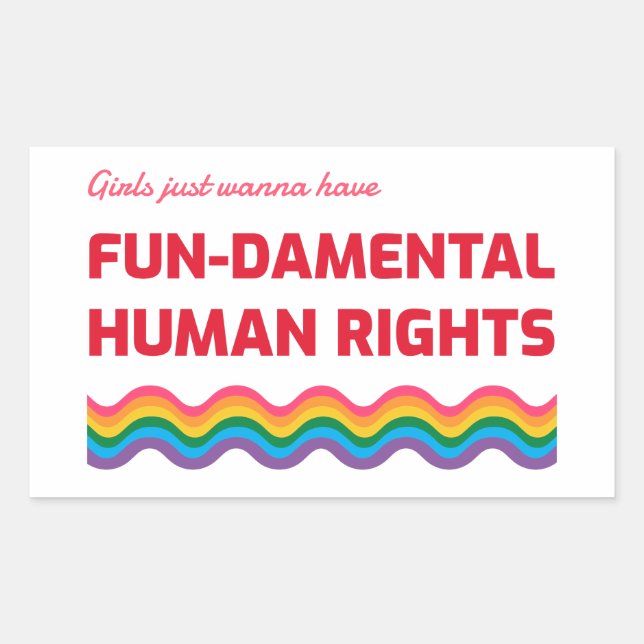Girls Just Wanna Have Fundamental Human Rights Sticker (Front)