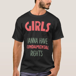Girls Just Wanna Have Fundamental Rights Heavenly T-Shirt