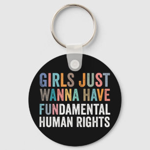 Girls Just Wanna Have Fundamental Rights Keychain