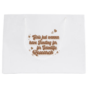 Girls just wanna have funding for scientific resea large gift bag