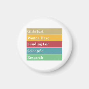 Girls Just Wanna Have Funding For Scientific Resea Magnet