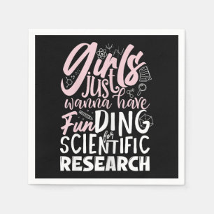 Girls Just Wanna Have Funding for Scientific Resea Napkin
