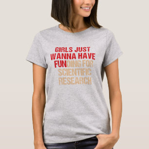 Girls Just Wanna Have Funding shirt, Girl Scientis T-Shirt