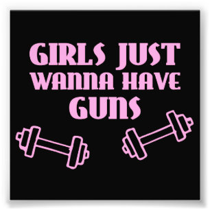 Girls Just Wanna Have Guns Photo Print