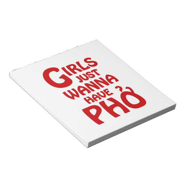 Girls Just Wanna Have Phở Notepad (Angled)