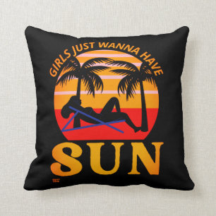 "GIRLS JUST WANNA HAVE SUN" funny holiday gift     Throw Pillow