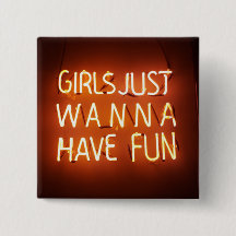 Girls Just Wanna Square Button