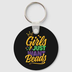 Girls Just Want Beads Funny Mardi Gras  Keychain