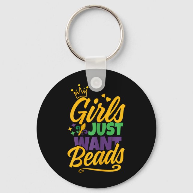 Girls Just Want Beads Funny Mardi Gras  Keychain (Front)