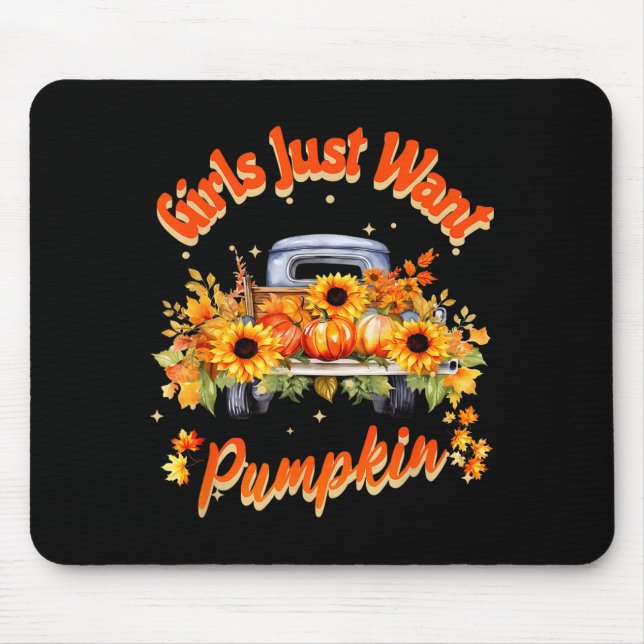 Girls Just Want Pumpkin Autumn Fall Sunflower Truc Mouse Pad (Front)