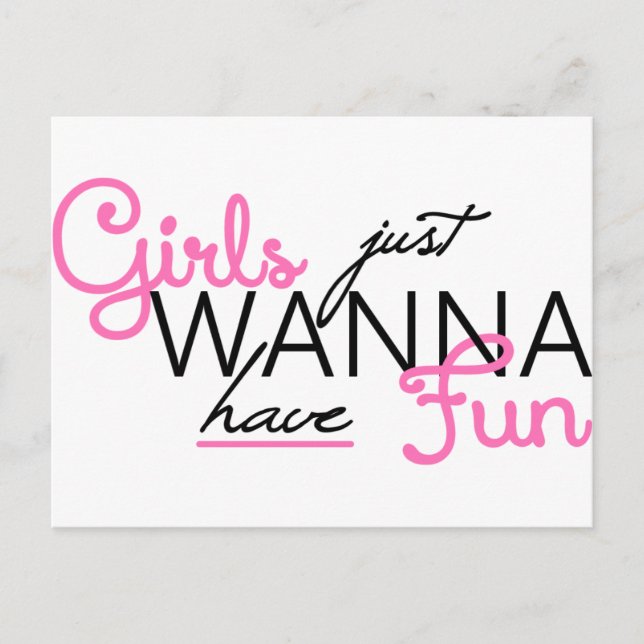 GIRLS JUST WANT TO HAVE FUN GIFTS POSTCARD (Front)