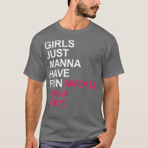 Girls Just Want To Have Fundamental Rights 2559  T-Shirt