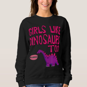 Girls Like Dinosaurs Too  Cute Jurassic Tee