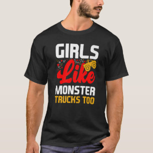 Girls Like Monster Trucks Too Apparel   T-Shirt